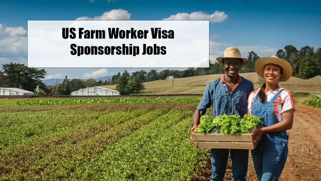 Farm Jobs in America with Sponsorship Opportunities for Immigrants